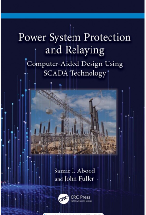 Power System Protection and Relaying: Computer-Aided Design Using SCADA Technology