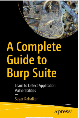 A Complete Guide to Burp Suite _ Learn to Detect Application Vulnerabilities-Apress (2021).pdf