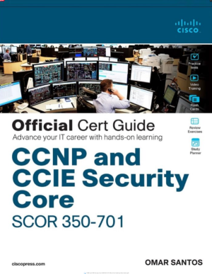 CCNP and CCIE Security Core SCOR 350-701 Official Cert Guide