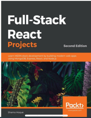 Full-Stack React Projects_ Learn MERN stack development by building modern web apps using MongoDB, Express, React, and Node.js, 2nd Edition-Packt Publishing (2020)