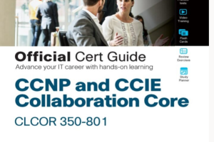 CCNP and CCIE Collaboration Core CLCOR 350-801 Official Cert Guide