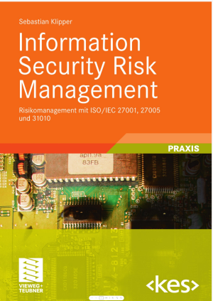 Information Security Risk Management: Risikomanagement Mit Iso/Iec 27001