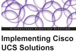 Implementing Cisco UCS Solutions