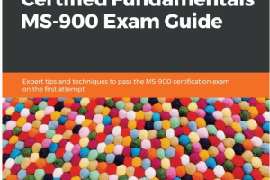 Microsoft 365 Certified Fundamentals MS-900 Exam Guide