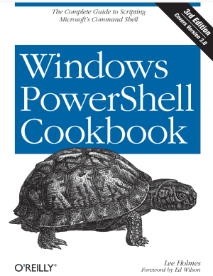 Windows PowerShell Cookbook, 3rd Edition
