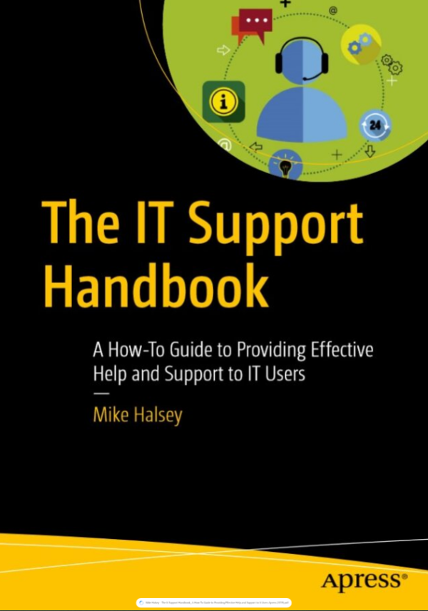 The IT Support Handbook: A How-To Guide to Providing Effective Help and Support to IT Users
