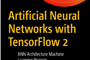 Artificial Neural Networks with TensorFlow 2 ANN Architecture Machine Learning Projects