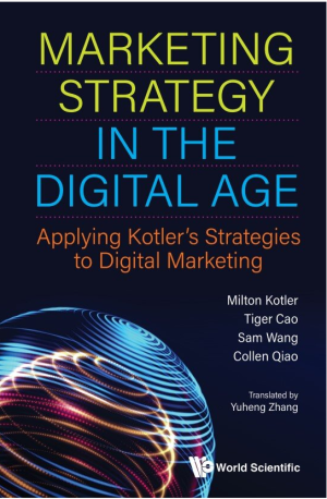 Marketing Strategy in the Digital Age_ Applying Kotler's Strategies to Digital Marketing-World Scientific Publishing (2020).pdf