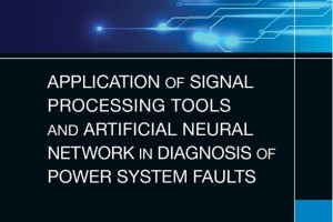 Application of Signal Processing Tools and Artificial Neural Network in Diagnosis of Power System Faults