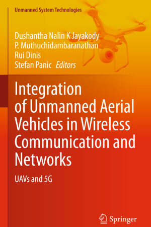 (Unmanned System Technologies Integration of Unmanned Aerial Vehicles in Wireless Communication and Networks  UAVs and