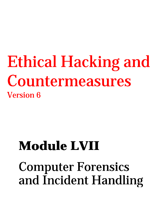 Module 57 Computer Forensics and Incident Handling
