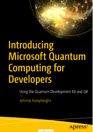 Introducing Microsoft Quantum Computing for Developers Using the Quantum Development Kit and Q