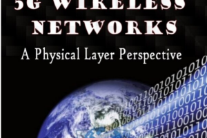 Towards 5G Wireless Networks  A Physical Layer Perspective-  (2016)