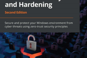 Mastering Windows Security and Hardening Second Edition