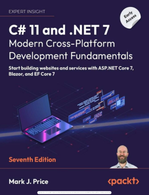 Modern Cross-Platform Development Fundamentals_ Start building websites and services with ASP.NET Core 7, Blazor, and EF Core 7, 7th Edition-packt (2022).pdf