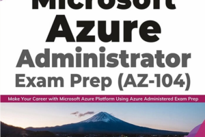 Microsoft Azure Administrator Exam Prep (AZ-104): eBook