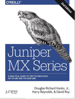 Juniper MX Series: A Comprehensive Guide to Trio Technologies on the MX 2nd Edition