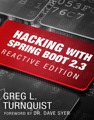 Hacking with Spring Boot 2.3_ Reactive Edition-Greg L. Turnquist (2020).pdf