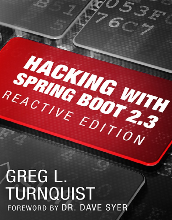 Hacking with Spring Boot 2.3_ Reactive Edition-Greg L. Turnquist (2020).pdf