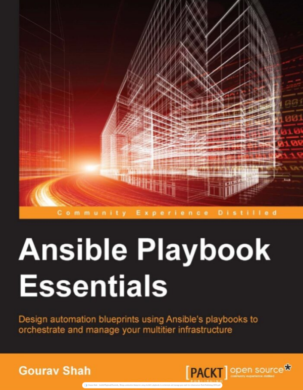 Ansible Playbook Essentials_ Design automation blueprints using Ansible's playbooks to orchestrate and manage your multi-tier infrastructure-Packt Publishing (2015).pdf