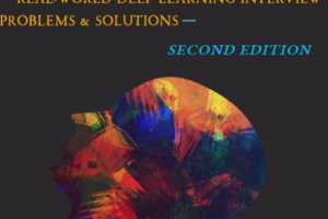 Deep Learning Interviews: Hundreds of fully solved job interview questions