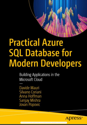 Practical Azure SQL Database for Modern Developers_ Building Applications in the Microsoft Cloud-Apress (2021).pdf