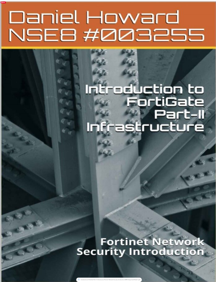 Introduction to FortiGate Part-II Infrastructure Fortinet Network Security Introduction (NSE4 Study Guide Book 2).pdf