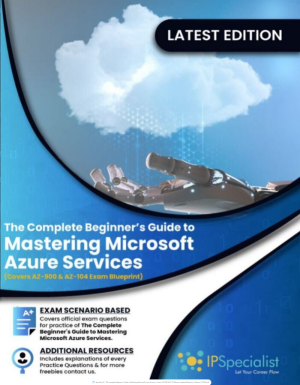 The Complete Beginner Guide to Mastering Microsoft Azure Services