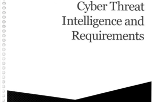 Cyber Threat Intelligence and Requirements