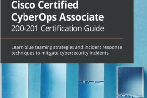 Cisco Certified CyberOps Associate 200-201 Certification Guide