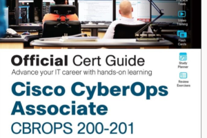 Cisco Cyber Ops Associate CBROPS 200-201 Official Cert Guide (Certification Guide)