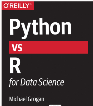 Python vs R for Data Science O Reilly Media
