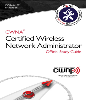 Certified Wireless Network Administrator (CWNA) Official Study Guide