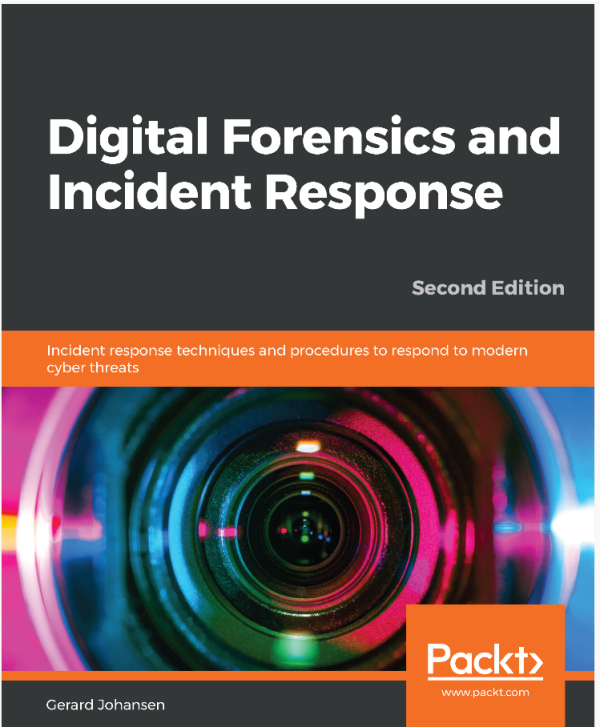 Digital forensics and incident response  incident response techniques and procedures to respond to modern cyber threats