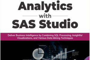 Business Analytics with SAS Studio  Deliver Business Intelligence