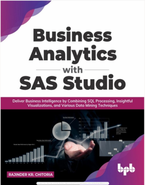 Business Analytics with SAS Studio  Deliver Business Intelligence