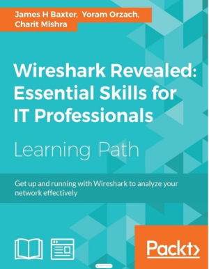 Wireshark Revealed: Essential Skills for IT Professional