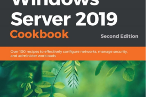 Windows Server 2019 Cookbook - Second Edition_ Over 100 recipes to effectively configure networks, manage security, and administer workloads-Packt Publishing - ebooks A