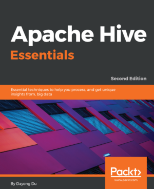Apache Hive Essentials Second Edition