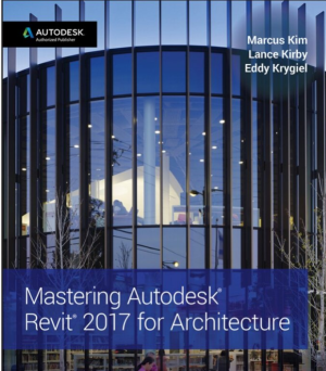 Mastering Autodesk? Revit? 2017 for architecture (