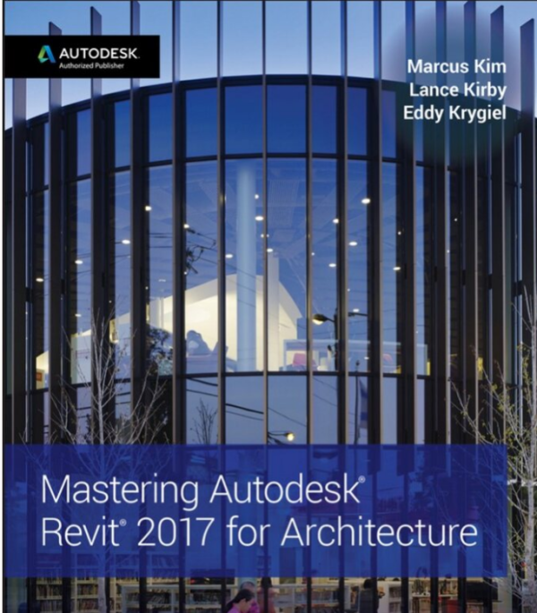 Mastering Autodesk? Revit? 2017 for architecture (