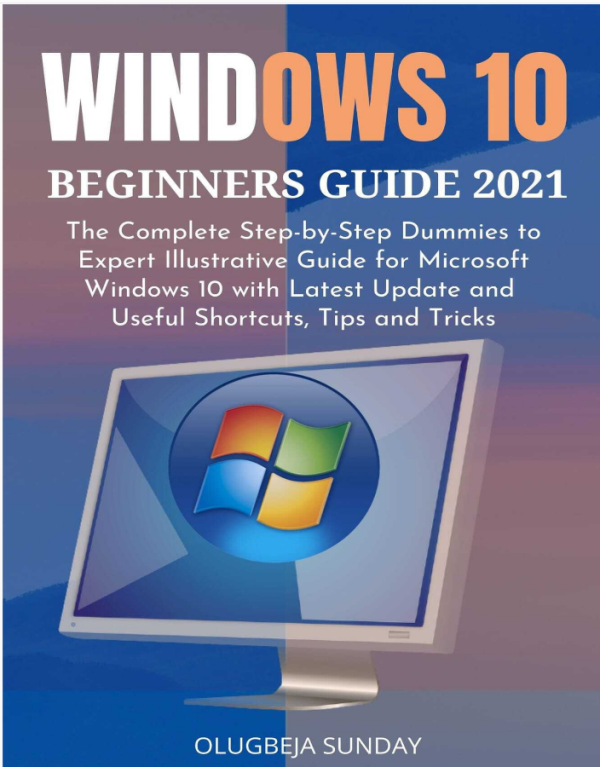 WINDOWS 10 BEGINNERS GUIDE 2021_