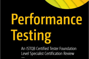 Performance Testing  An ISTQB Certified Tester Foundation Level Specialist Certification Review-Apress (2021)