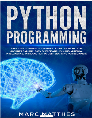Python Learn the Secrets of Machine Learning, Data Science Analysis and Artificial Intelligence.