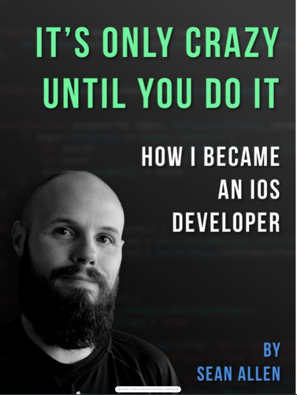 It's Only Crazy Until You Do It_ How I Became an iOS Developer
