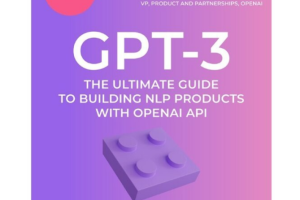 Gpt-3: The Ultimate Guide To Building NLP Products With OpenAI API (2023)