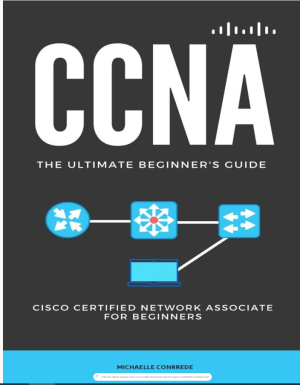 CCNA The Ultimate Beginners Guide Cisco Certified Network Associate for Beginners