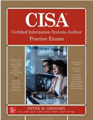 CISA Certified Information Systems Auditor Practice Exams, 1st Edition