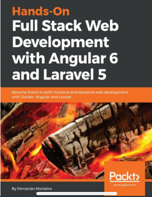 Hands-on full stack web development with Angular 6 and Laravel 5_ become fluent in both frontend and backend web development with Docker, Angular and Laravel-Packt Publishing (201