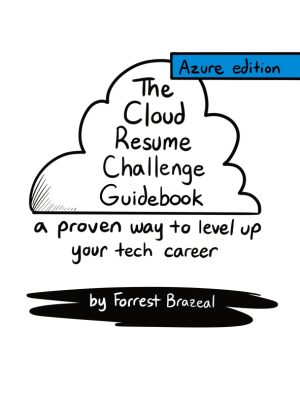 The Cloud Resume Challenge Cookbook (Azure Edition) (Forrest Brazeal)